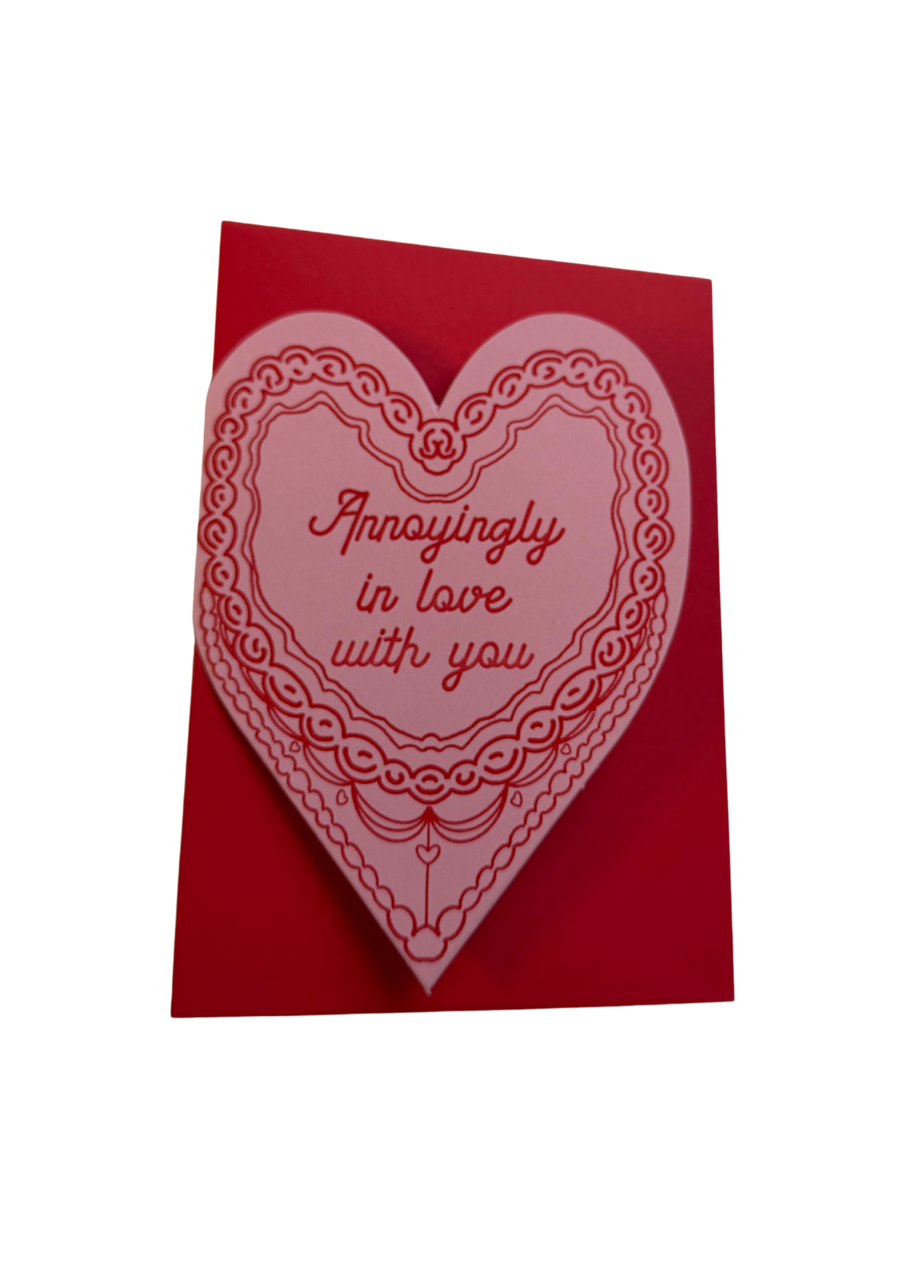 Annoyingly in love with you heart cake Valentines card