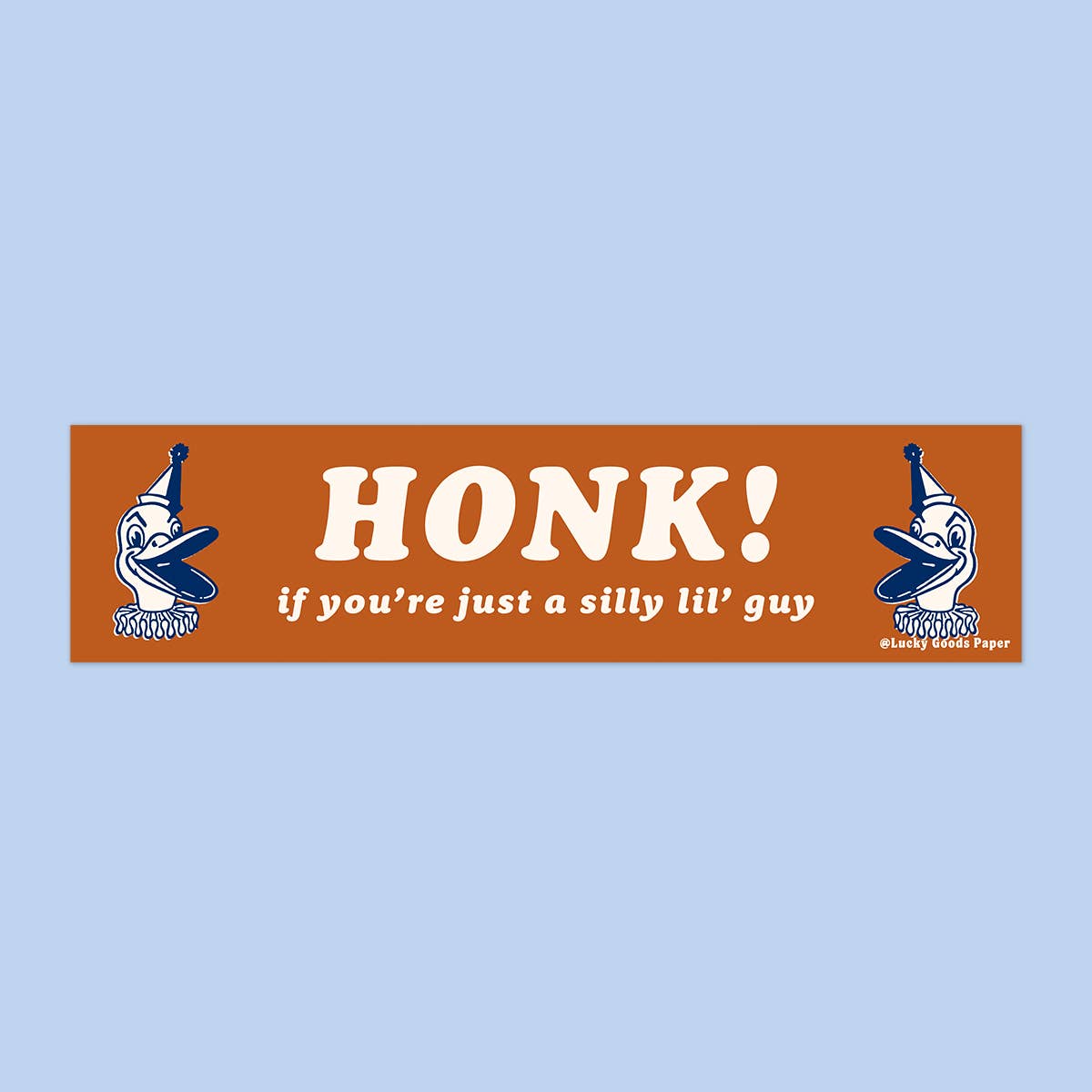 Honk If You’re Just A Silly Lil' Guy – Bumper Sticker