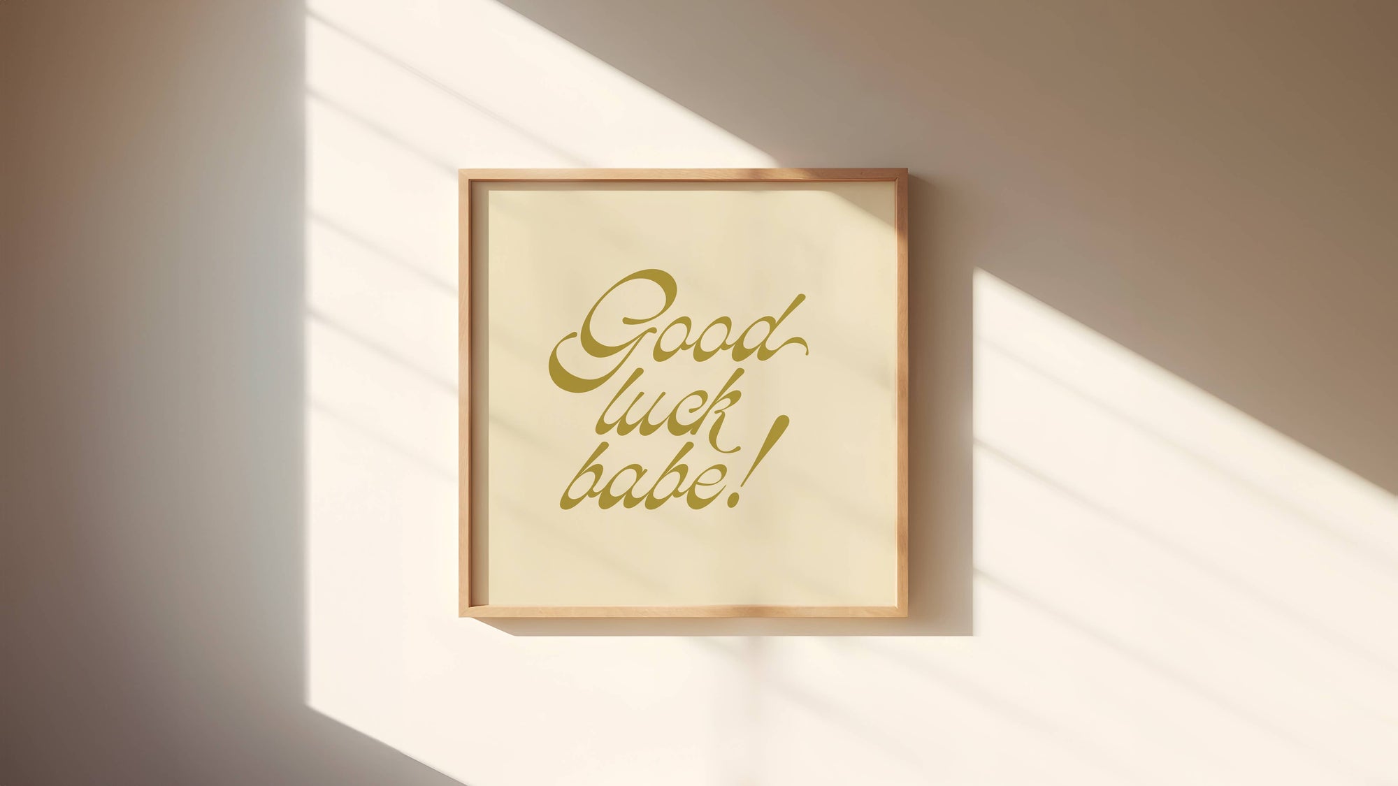 Good Luck Babe Quote Art Print