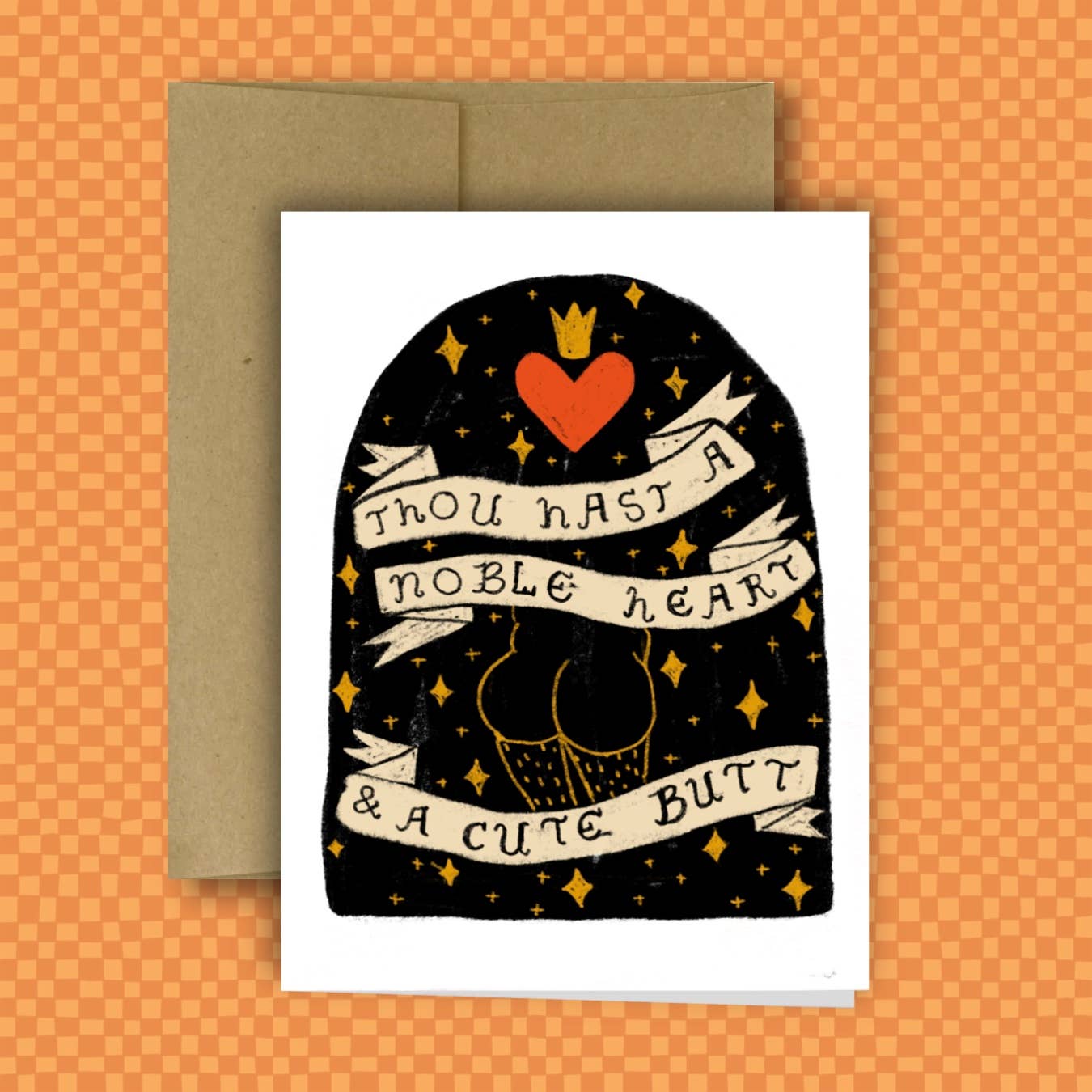 THOU HAST A NOBLE HEART & A CUTE BUTT Greeting Card