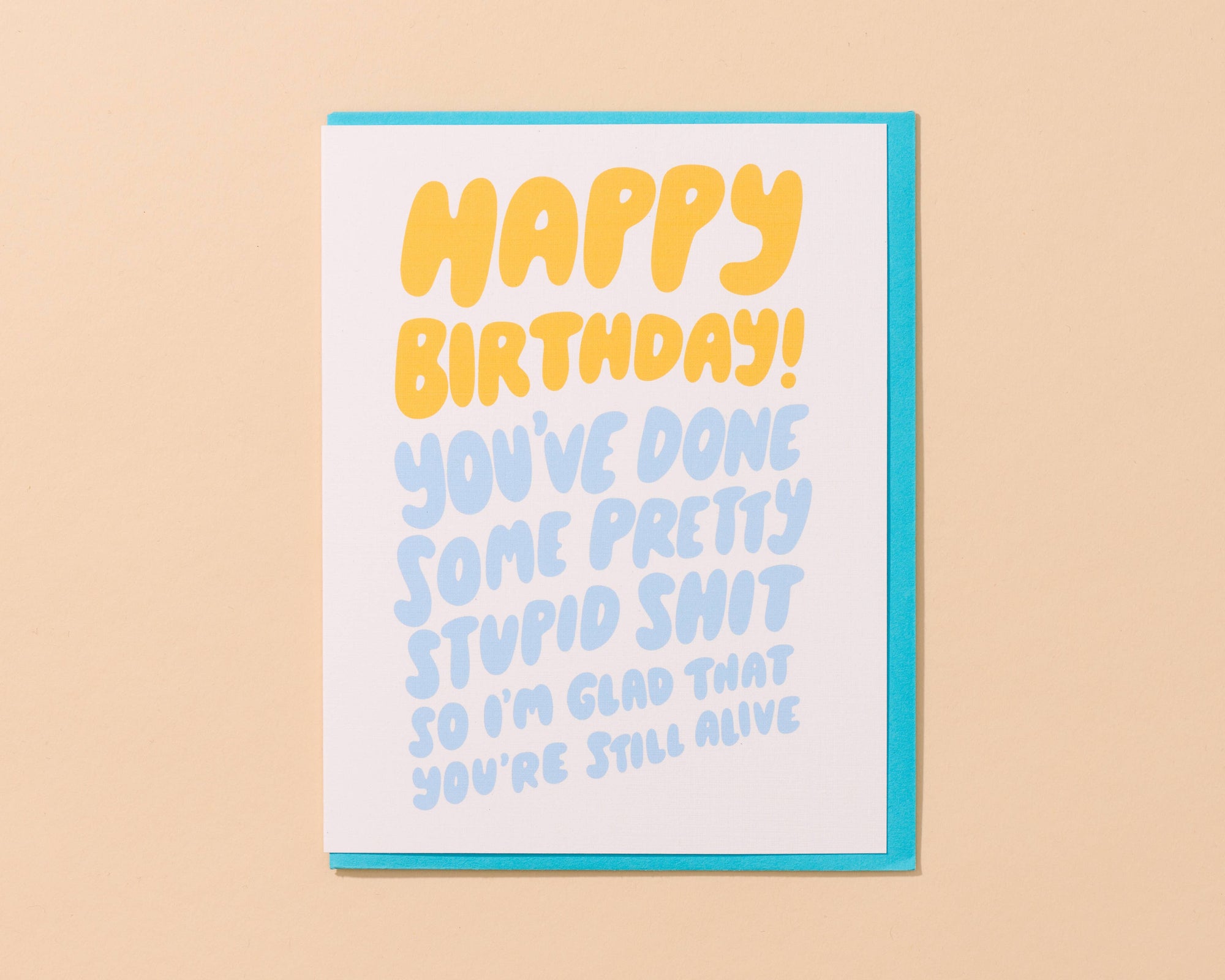 Happy Birthday Stupid Shit Birthday Card