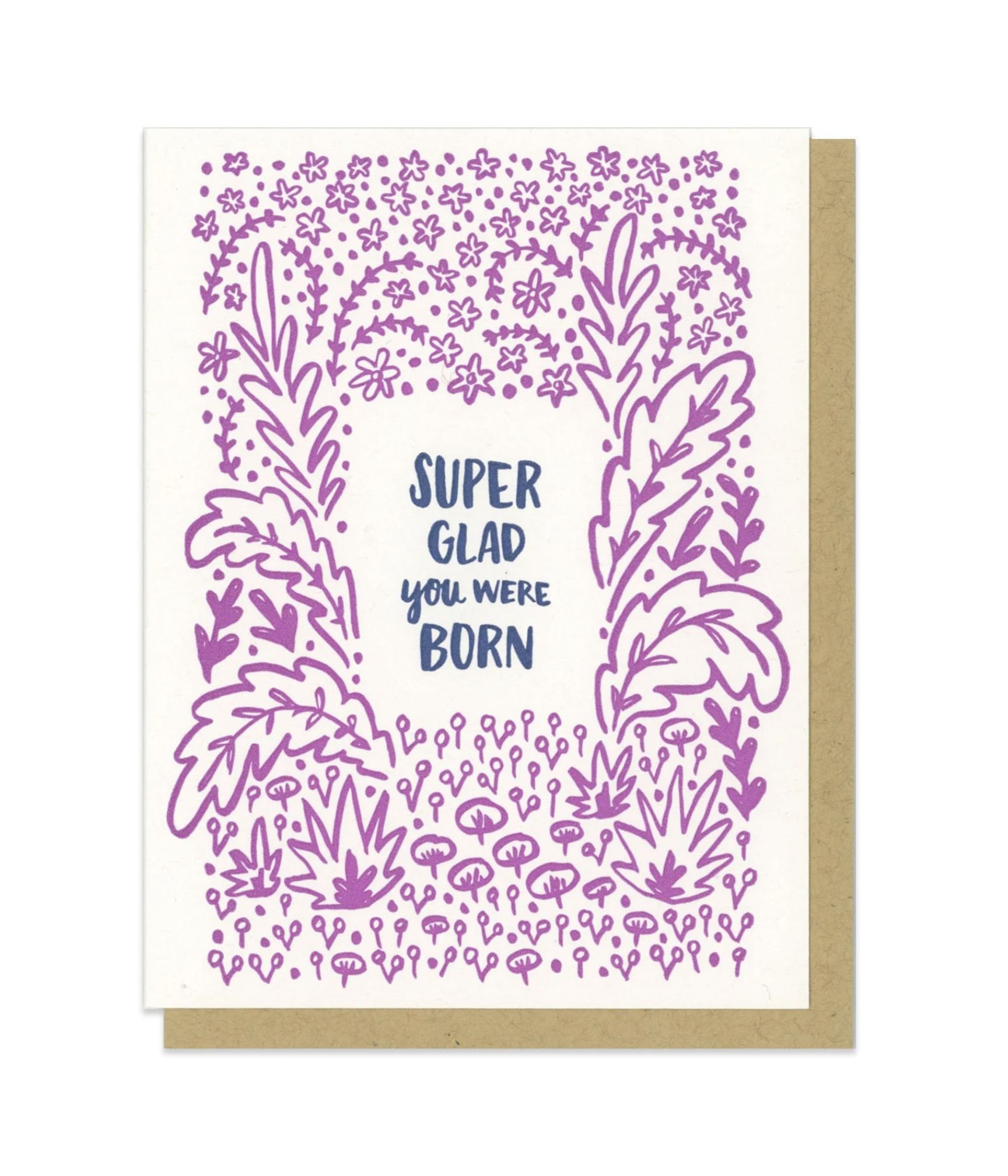 Super Glad You Were Born Greeting Card