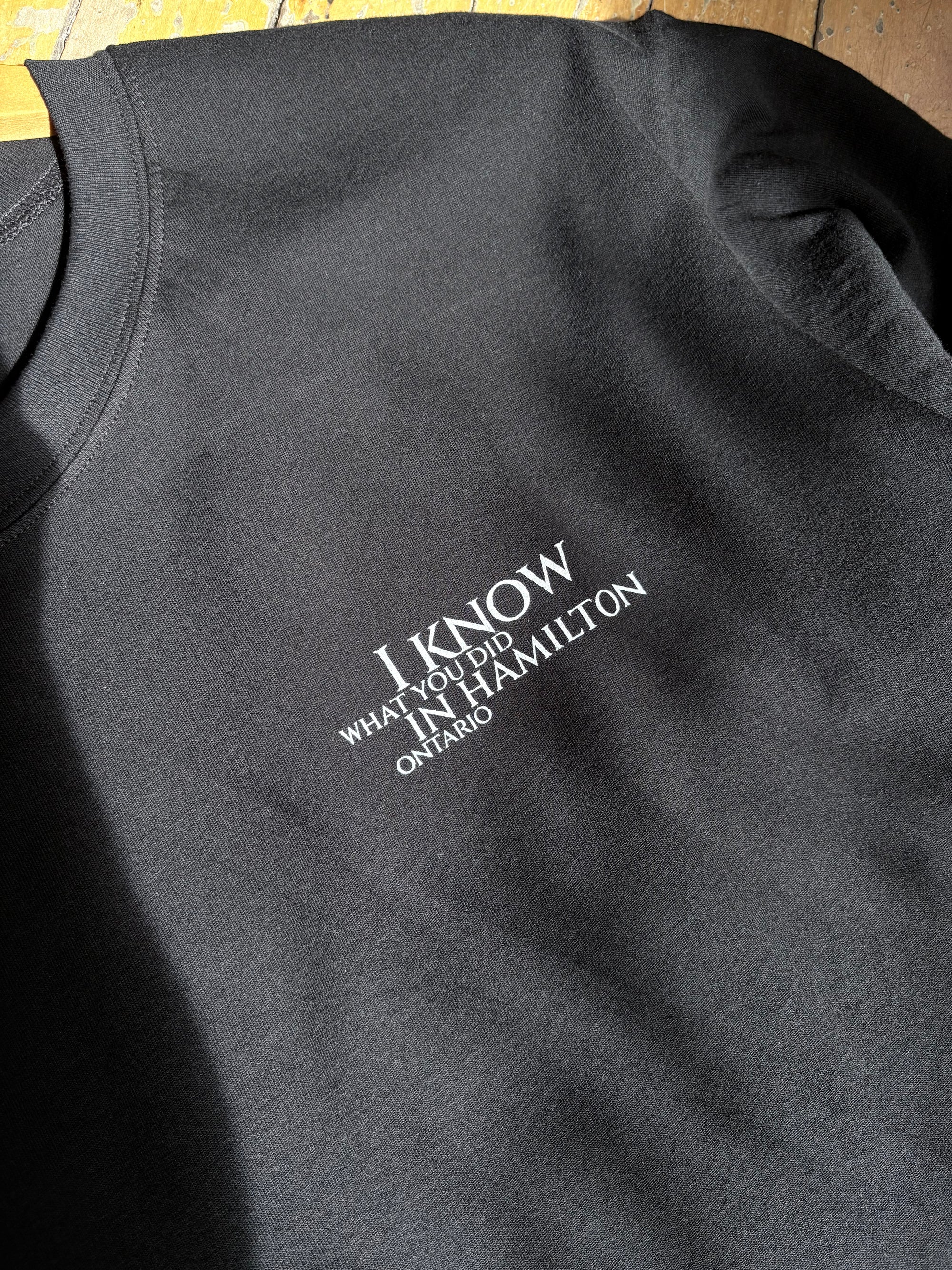 I know What You Did In Hamilton Ontario Tee