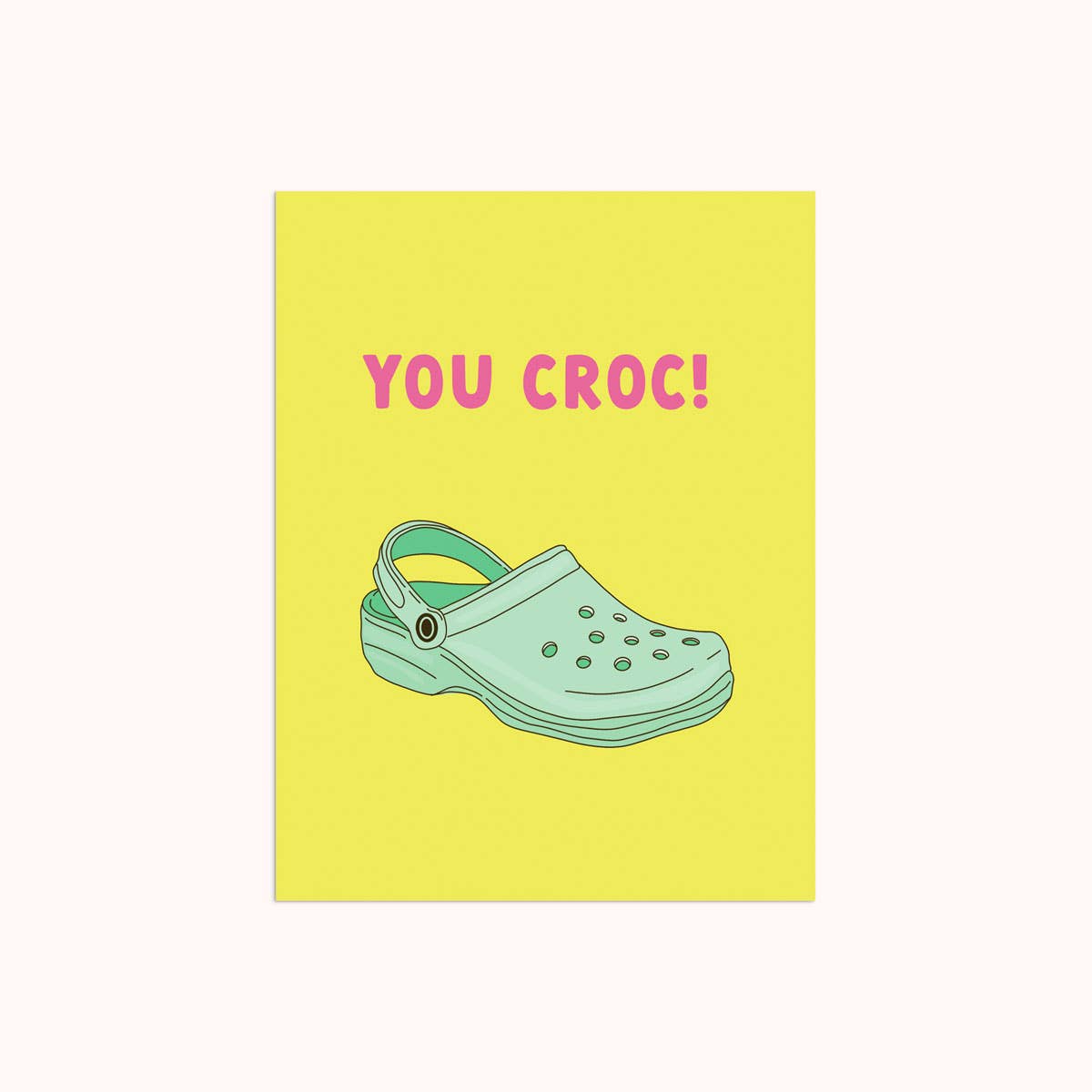 You Croc | Encouragement Card