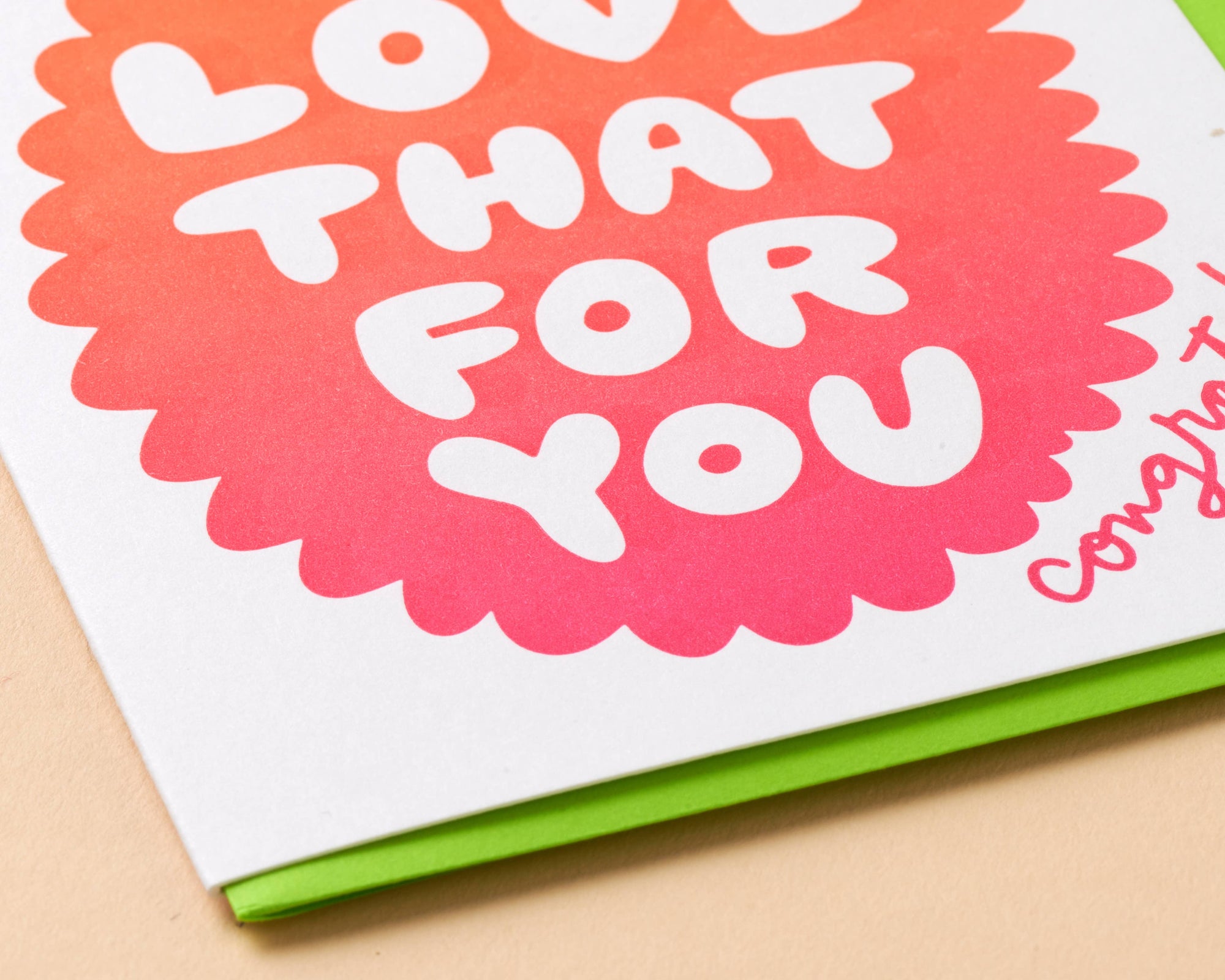 Love That for You Graduation Letterpress Greeting Card- Made in USA