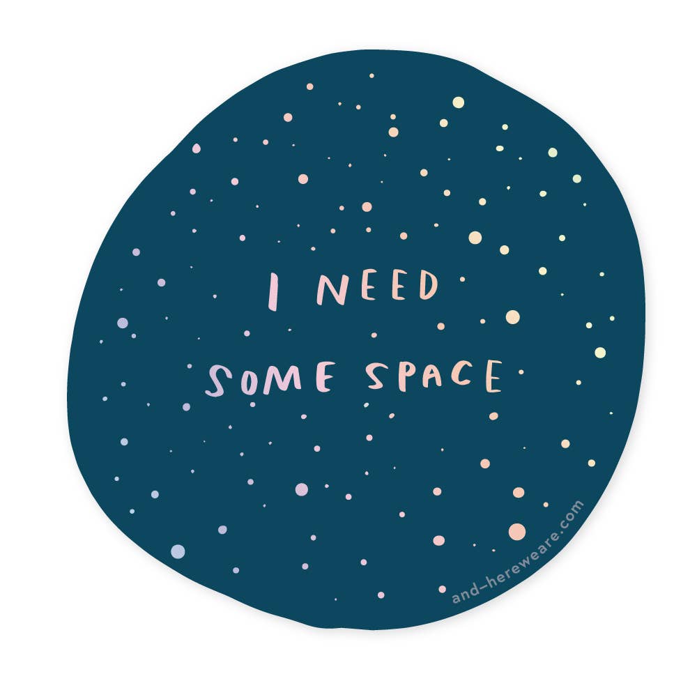 I Need Space Holographic Vinyl Sticker