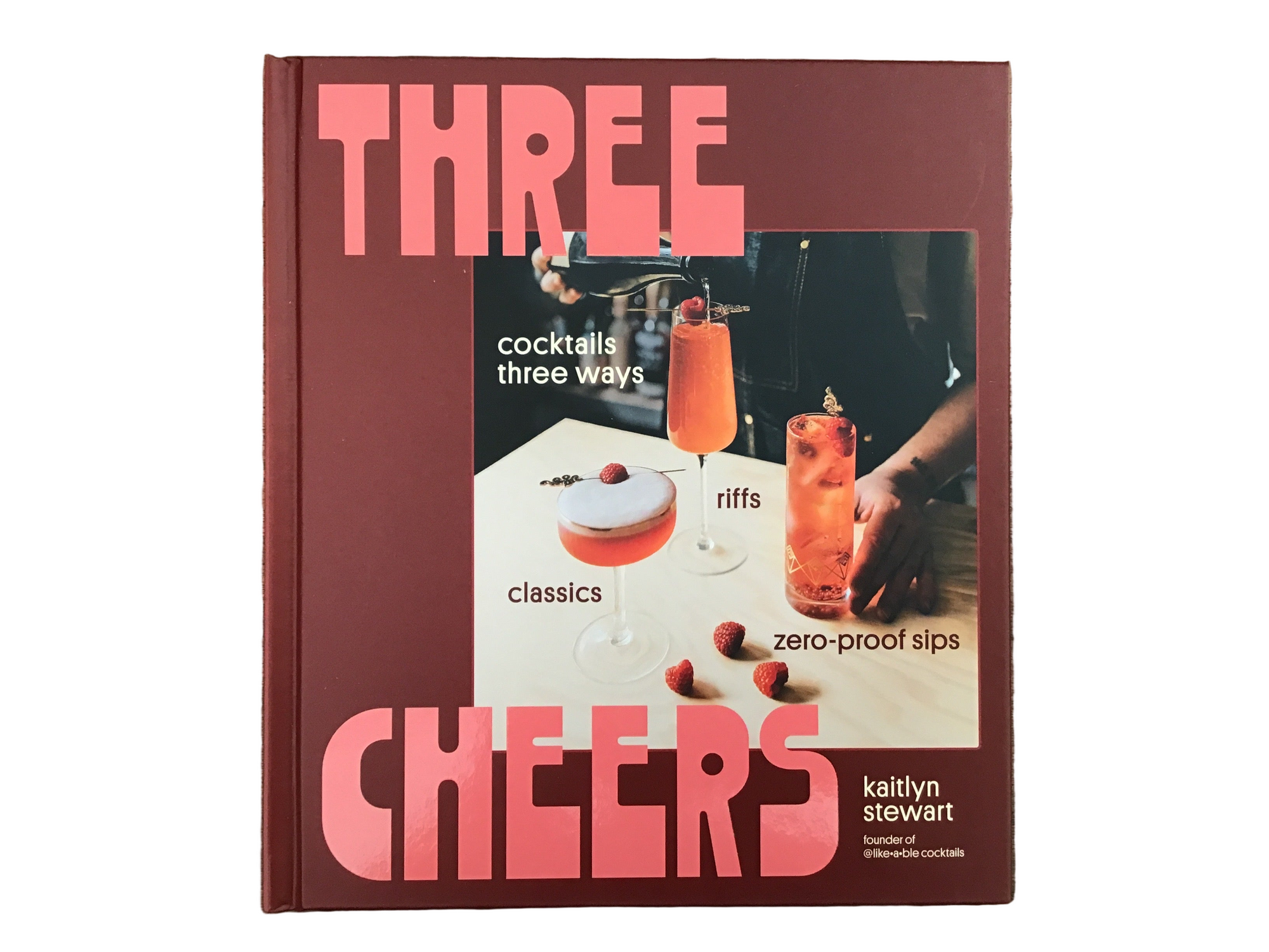 Three Cheers - Cocktails Three Ways by Kaitlyn Stewart