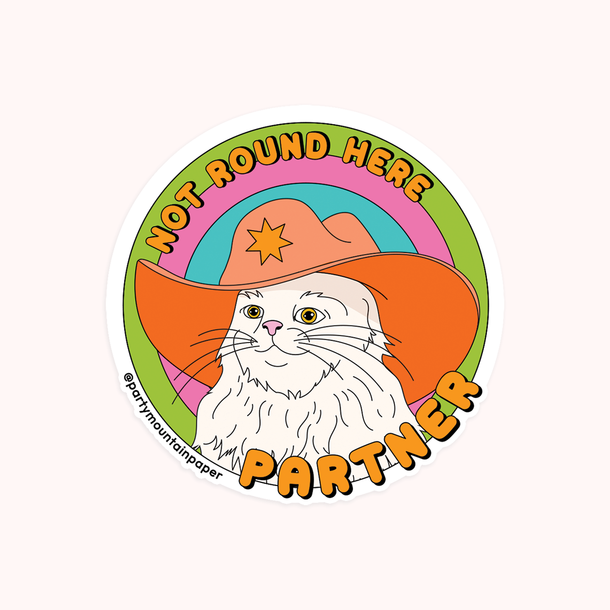 Not round here partner sticker