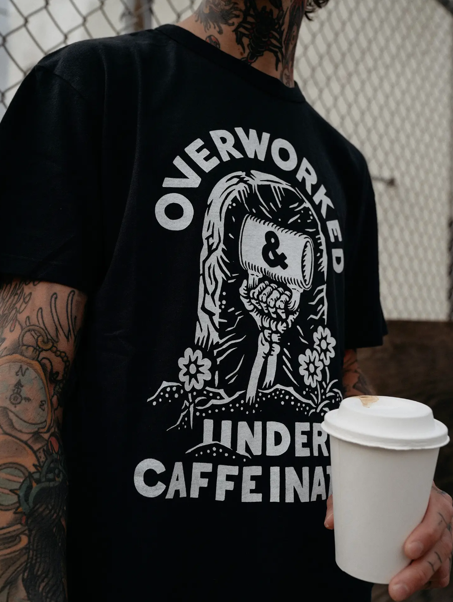 Overworked and Under Caffeinated Tee