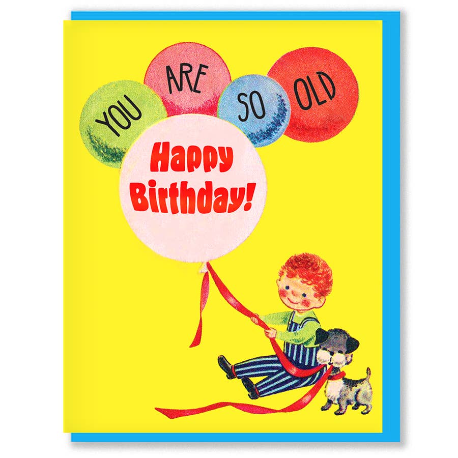 You Are So Old Birthday Card