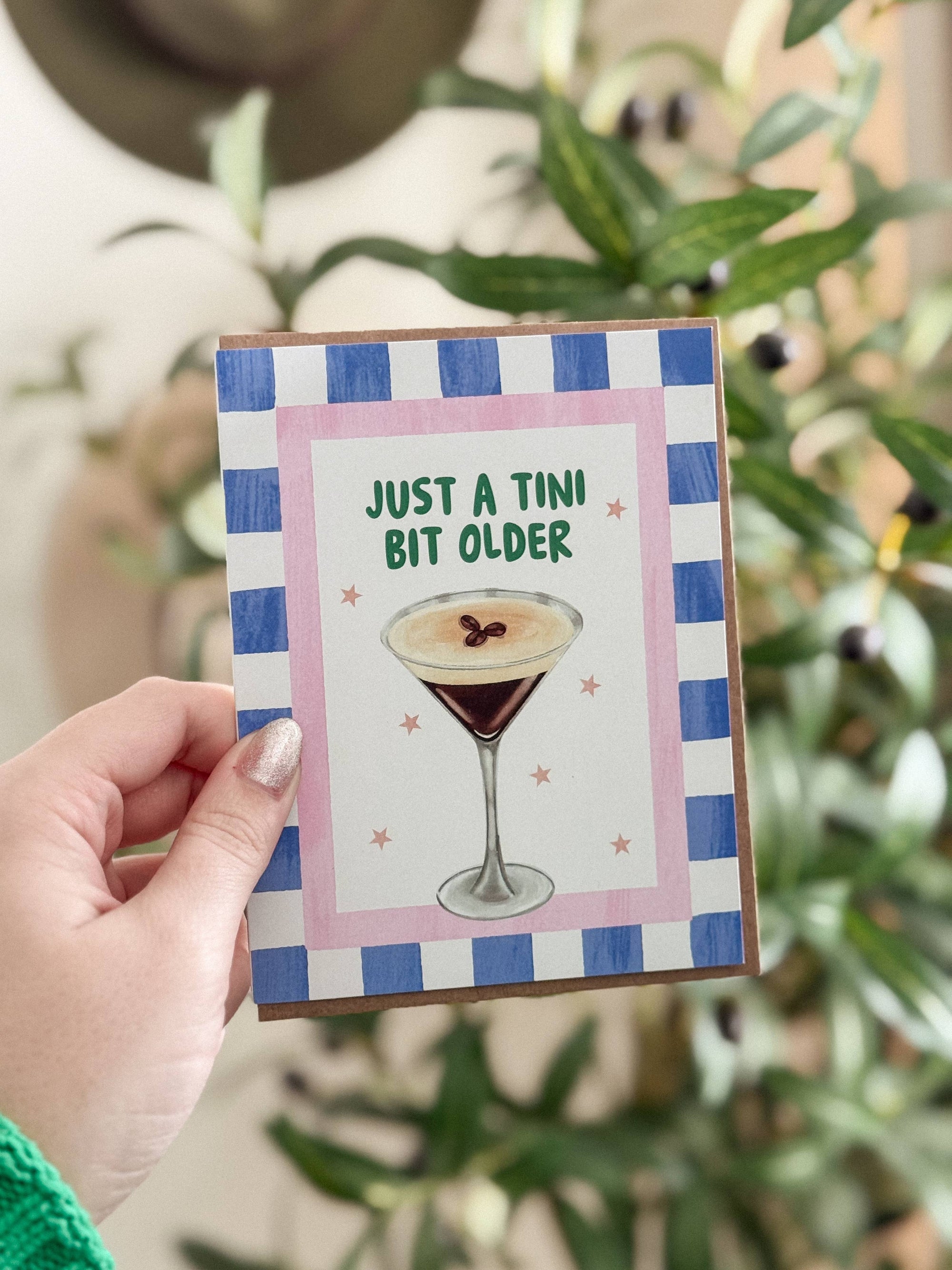 Just A Tini Bit Older Birthday Card