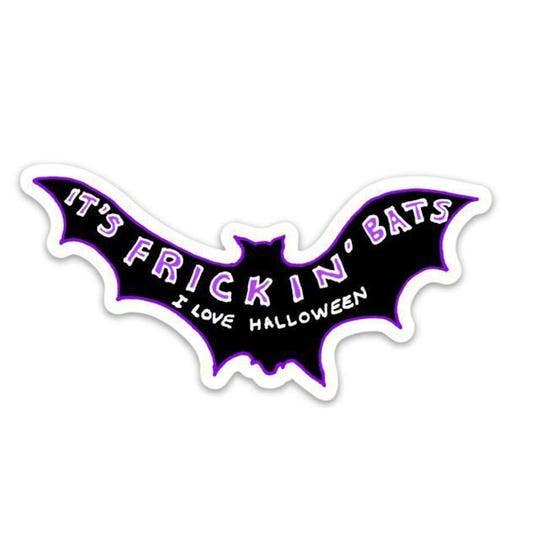 It's Frickin' Bats Sticker