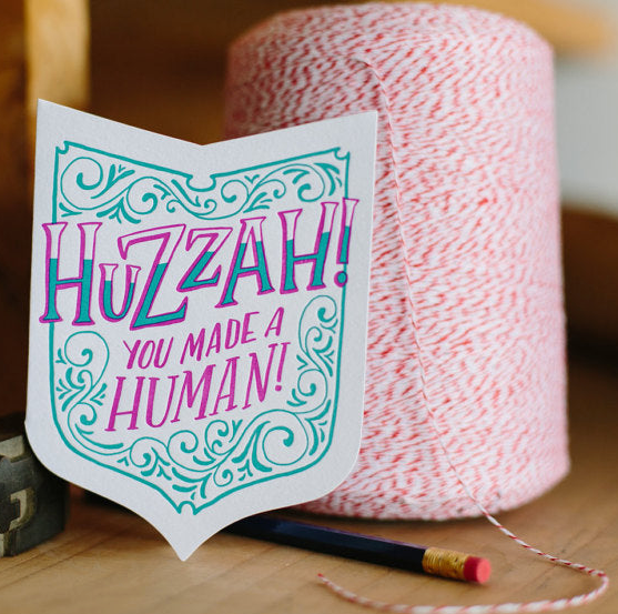 Huzzah You Made a Human! Greeting Card