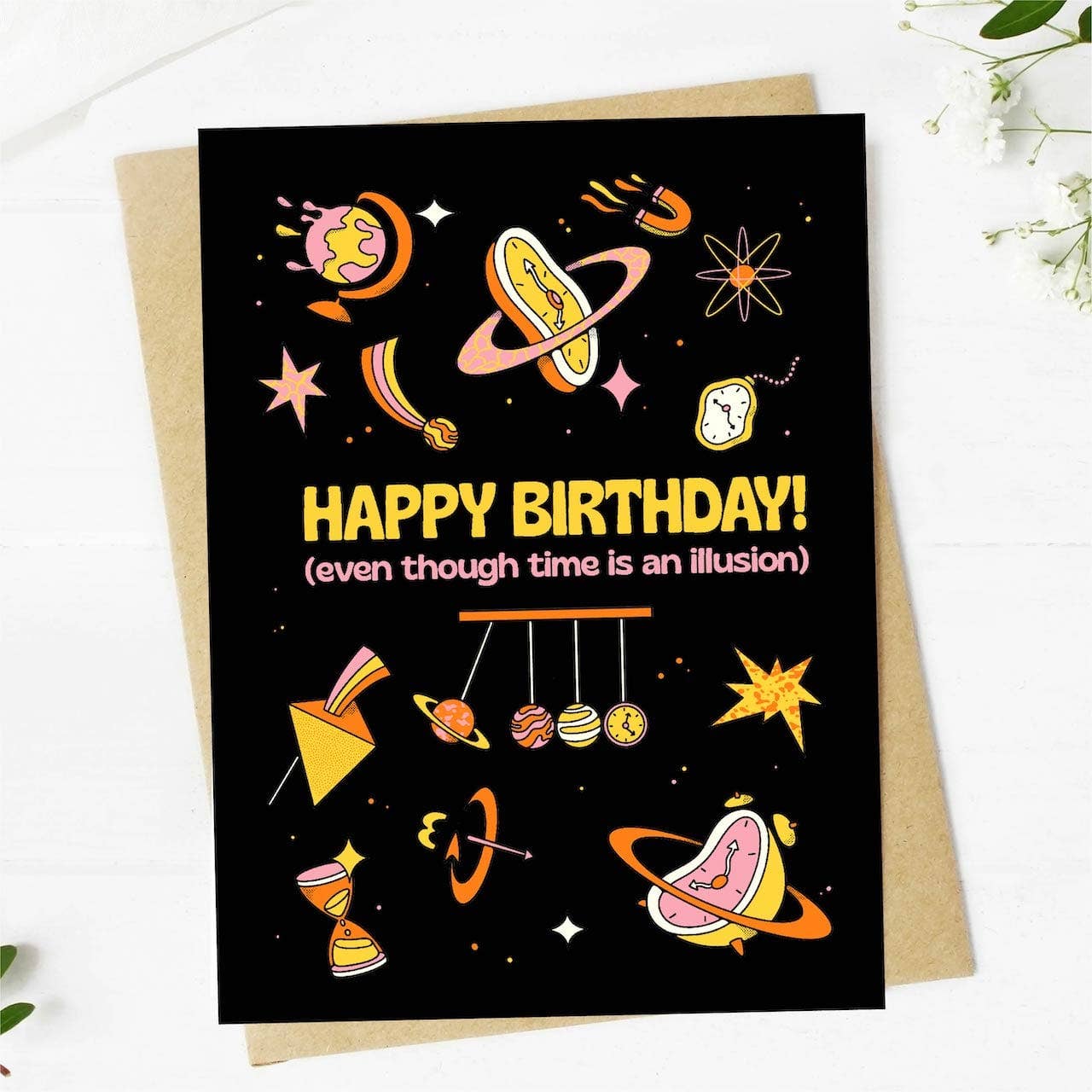 "Happy birthday even though time is an illusion" card