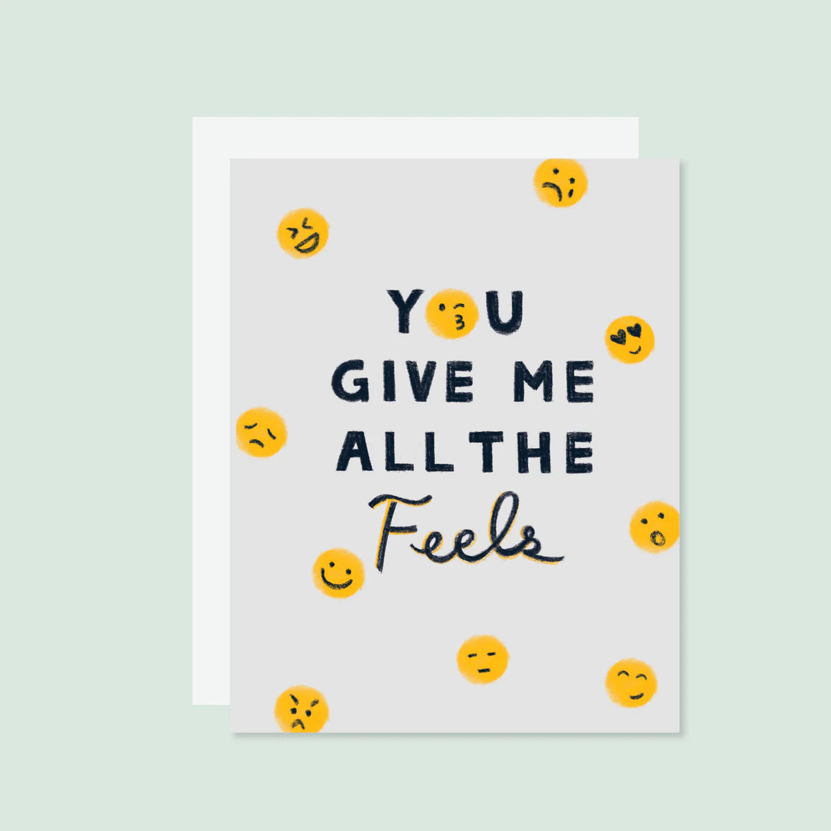You Give Me All The Feels Card